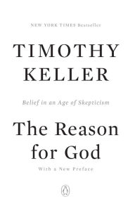 Title: The Reason for God: Belief in an Age of Skepticism, Author: Timothy Keller