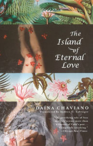 Title: The Island of Eternal Love, Author: Daína Chaviano