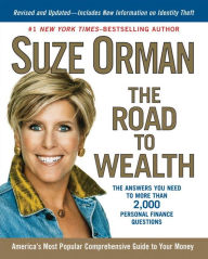 Title: The Road to Wealth: The Answers You Need to More Than 2,000 Personal Finance Questions, Revised and Updated, Author: Suze Orman