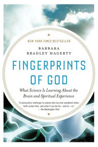 Title: Fingerprints of God: What Science Is Learning About the Brain and Spiritual Experience, Author: Barbara Bradley Hagerty