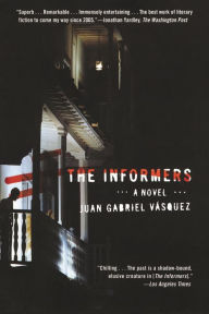 Title: The Informers, Author: Juan Gabriel Vásquez