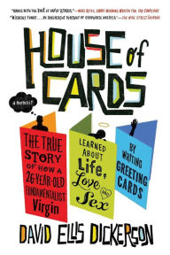 House of Cards: The True Story of How a 26-Year-Old Fundamentalist Virgin Learned about Life, Love, and Sex by Writing Greeting Cards