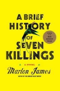 Title: A Brief History of Seven Killings, Author: Marlon James
