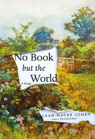 No Book but the World: A Novel