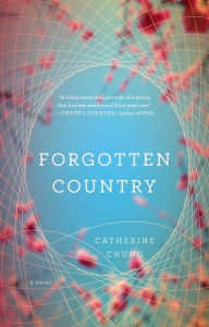Title: Forgotten Country, Author: Catherine Chung