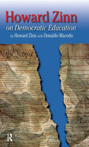 Title: Howard Zinn on Democratic Education / Edition 1, Author: Howard Zinn