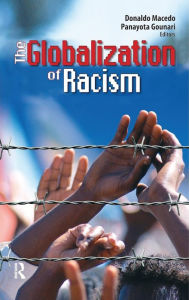 Title: Globalization of Racism / Edition 1, Author: Donaldo Macedo