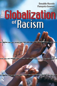 Title: Globalization of Racism / Edition 1, Author: Donaldo Macedo