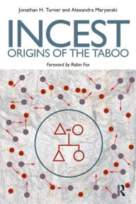 Title: Incest: Origins of the Taboo / Edition 1, Author: Jonathan H. Turner