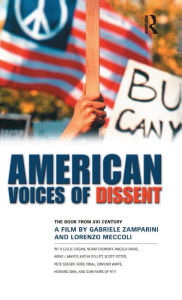 Title: American Voices of Dissent: The Book from XXI Century, a Film by Gabrielle Zamparini and Lorenzo Meccoli / Edition 1, Author: Garbriele Zamparini