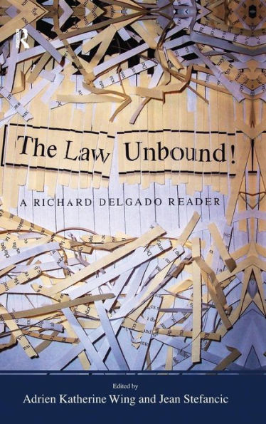 Law Unbound!: A Richard Delgado Reader / Edition 1