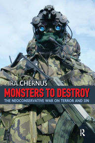 Monsters to Destroy: The Neoconservative War on Terror and Sin