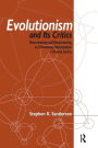 Evolutionism and Its Critics: Deconstructing and Reconstructing an Evolutionary Interpretation of Human Society