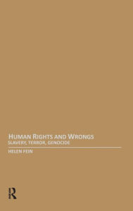 Title: Human Rights and Wrongs: Slavery, Terror, Genocide / Edition 1, Author: Helen Fein