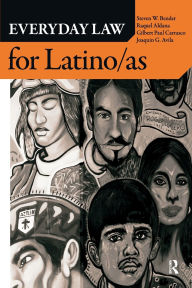 Title: Everyday Law for Latino/as / Edition 1, Author: Steven W. Bender