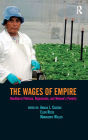 Wages of Empire: Neoliberal Policies, Repression, and Women's Poverty / Edition 1
