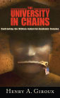 University in Chains: Confronting the Military-Industrial-Academic Complex