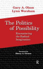 Politics of Possibility: Encountering the Radical Imagination / Edition 1