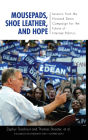 Mousepads, Shoe Leather, and Hope: Lessons from the Howard Dean Campaign for the Future of Internet Politics