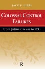 Colossal Control Failures: From Julius Caesar to 9/11