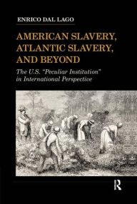 Title: American Slavery, Atlantic Slavery, and Beyond: The U.S. 