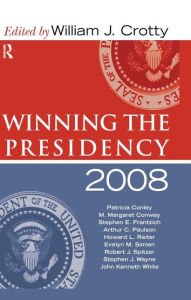 Title: Winning the Presidency 2008, Author: William J. Crotty