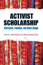 Activist Scholarship: Antiracism, Feminism, and Social Change