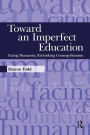 Toward an Imperfect Education: Facing Humanity, Rethinking Cosmopolitanism / Edition 1