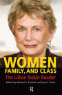 Women, Family, and Class: The Lillian Rubin Reader / Edition 1