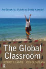 Global Classroom: An Essential Guide to Study Abroad