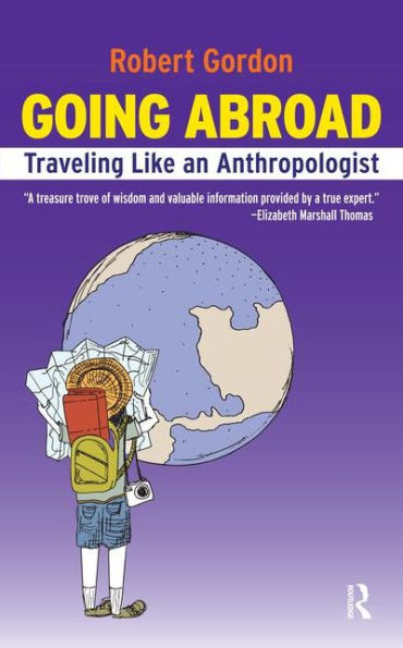 Going Abroad: Traveling Like an Anthropologist / Edition 1