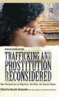 Trafficking and Prostitution Reconsidered: New Perspectives on Migration, Sex Work, and Human Rights / Edition 2