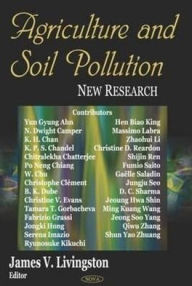 Title: Agriculture and Soil Pollution: New Research, Author: James V. Livingston