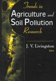 Title: Trends in Agriculture and Soil Pollution Research, Author: James V. Livingston