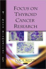 Focus on Thyroid Cancer Research