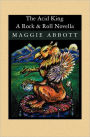 The Acid King: A Rock and Roll Novella
