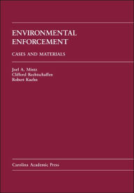 Title: Environmental Enforcement: Cases and Materials / Edition 1, Author: Joel Mintz