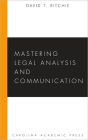 Mastering Legal Analysis and Communication / Edition 1