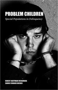 Title: Problem Children: Special Populations in Delinquency, Author: Robert McNamara