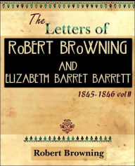 The Letters Of Robert Browning And Elizabeth Barret Barrett 1845-1846 Vol Ii (1899)