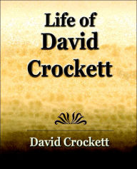 Title: Life of David Crockett: An Autobiography, Author: David Crocket