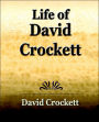 Life of David Crockett: An Autobiography