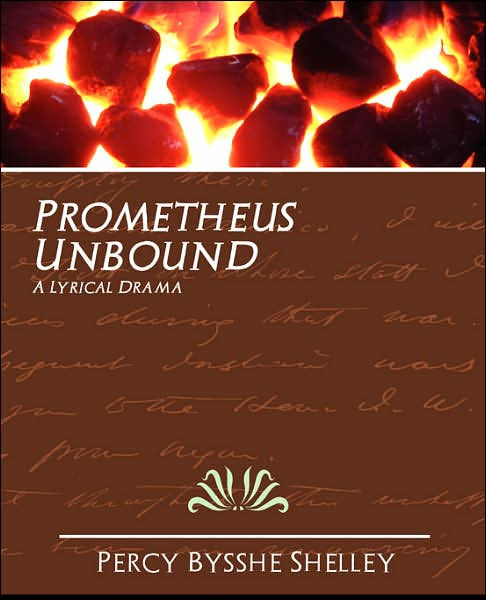 Prometheus Unbound By Bysshe Shelley Percy Bysshe Shelley, Percy Bysshe ...