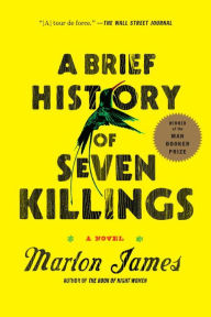 Title: A Brief History of Seven Killings (Booker Prize Winner), Author: Marlon James
