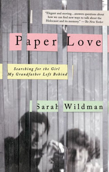 Paper Love: Searching for the Girl My Grandfather Left Behind