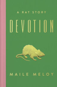 Title: Devotion: A Rat Story, Author: Maile Meloy