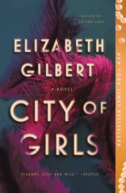 City of Girls: A Novel by Elizabeth Gilbert, Paperback