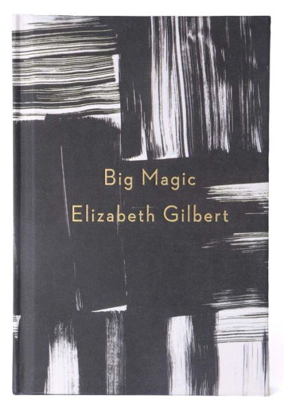Big Magic (deluxe): Creative Living Beyond Fear
