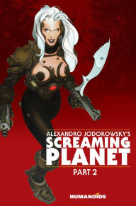 Title: Alexandro Jodorowsky's Screaming Planet #2, Author: Alejandro Jodorowsky