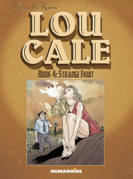 Title: Lou Cale - Strange Fruit #4, Author: Éric Warnauts